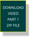 DOWNLOAD VIDEO  PART 1 ZIP FILE