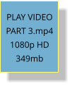 PLAY VIDEO PART 3.mp4 1080p HD 349mb